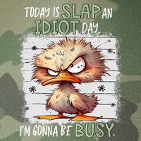 Today Is Slap An Idiot Day IM Gonna Be Busy Funny Quote Legacy Tie Dye Trucker Hat