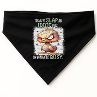 Today Is Slap An Idiot Day IM Gonna Be Busy Funny Quote USA-Made Doggie Bandana