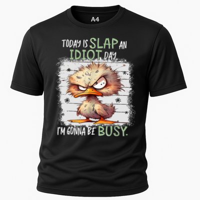 Today Is Slap An Idiot Day IM Gonna Be Busy Funny Quote Performance Shirt
