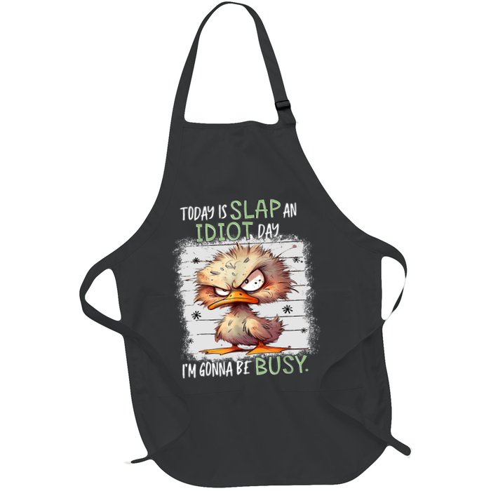 Today Is Slap An Idiot Day IM Gonna Be Busy Funny Quote Full-Length Apron With Pockets