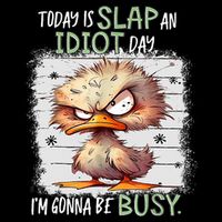 Today Is Slap An Idiot Day IM Gonna Be Busy Funny Quote Full-Length Apron With Pockets