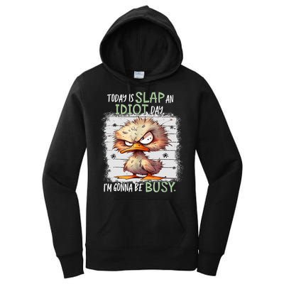 Today Is Slap An Idiot Day IM Gonna Be Busy Funny Quote Women's Pullover Hoodie