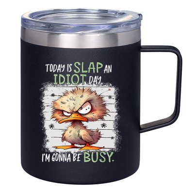 Today Is Slap An Idiot Day IM Gonna Be Busy Funny Quote 12oz Stainless Steel Coffee Mug