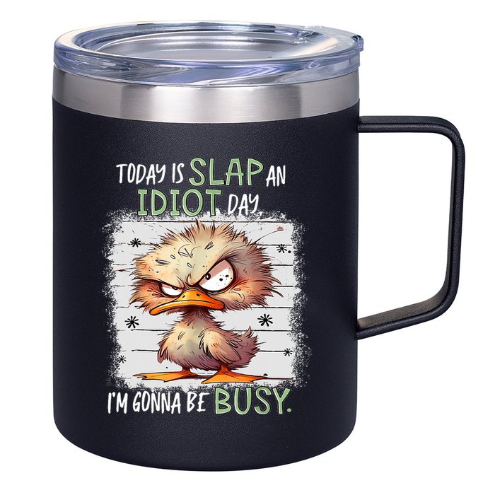 Today Is Slap An Idiot Day IM Gonna Be Busy Funny Quote 12oz Stainless Steel Coffee Mug