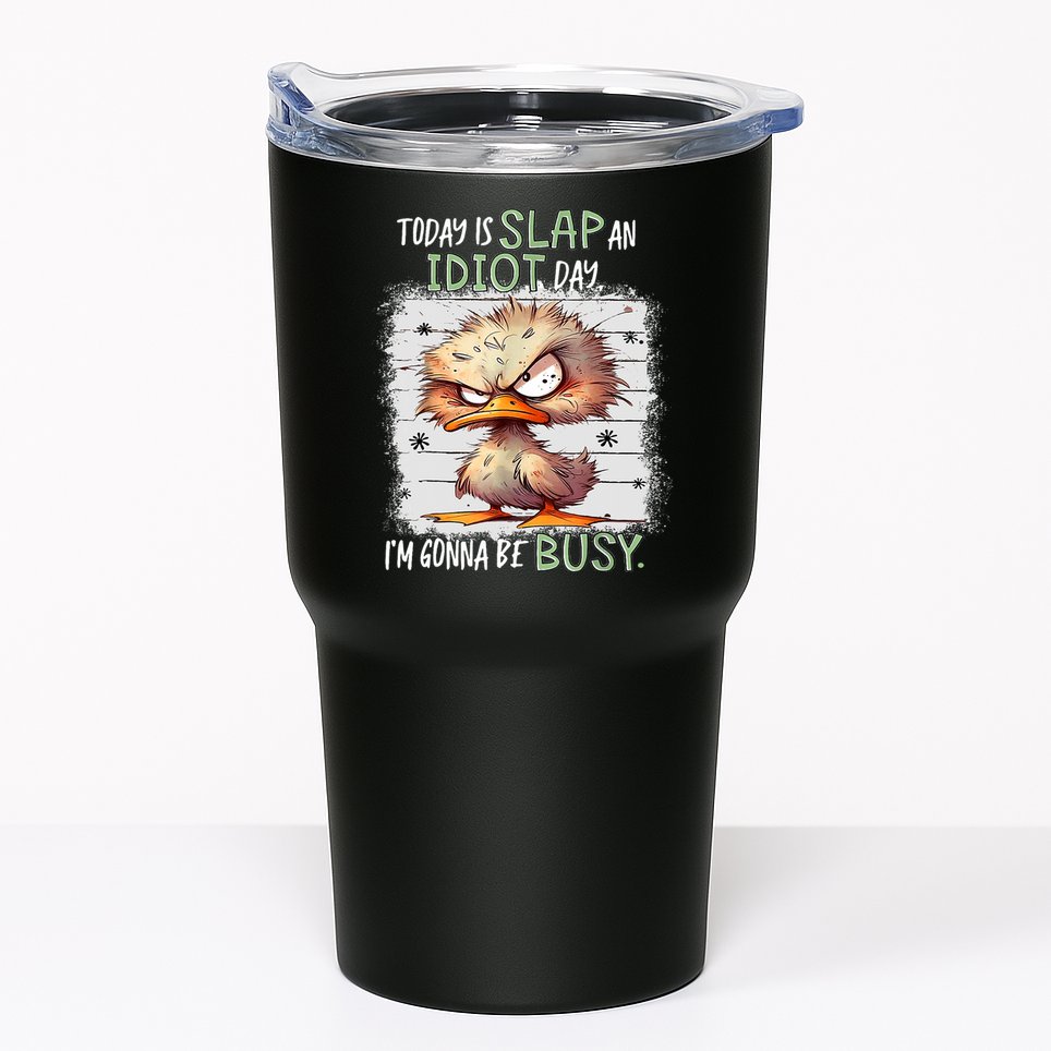 Today Is Slap An Idiot Day IM Gonna Be Busy Funny Quote Tumbler