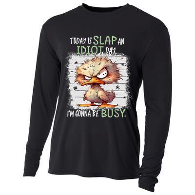Today Is Slap An Idiot Day IM Gonna Be Busy Funny Quote Cooling Performance Long Sleeve Crew