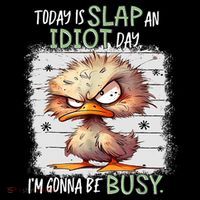 Today Is Slap An Idiot Day IM Gonna Be Busy Funny Quote Pom Pom 12in Knit Beanie