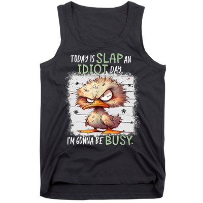 Today Is Slap An Idiot Day IM Gonna Be Busy Funny Quote Tank Top
