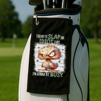 Today Is Slap An Idiot Day IM Gonna Be Busy Funny Quote Golf Towel