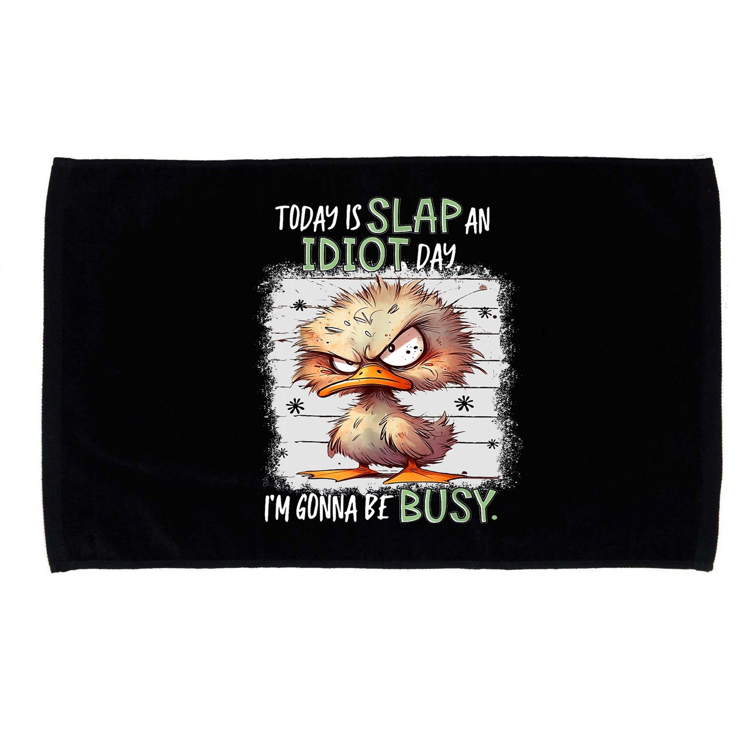 Today Is Slap An Idiot Day IM Gonna Be Busy Funny Quote Microfiber Hand Towel