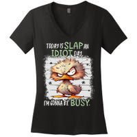Today Is Slap An Idiot Day IM Gonna Be Busy Funny Quote Women's V-Neck T-Shirt