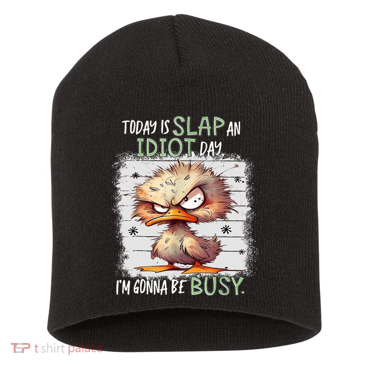 Today Is Slap An Idiot Day IM Gonna Be Busy Funny Quote Short Acrylic Beanie