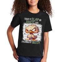 Today Is Slap An Idiot Day IM Gonna Be Busy Funny Quote Kids T-Shirt