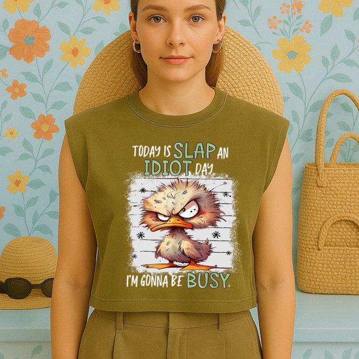 Today Is Slap An Idiot Day IM Gonna Be Busy Funny Quote Garment-Dyed Women's Muscle Tee