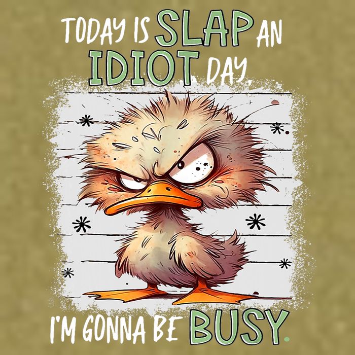 Today Is Slap An Idiot Day IM Gonna Be Busy Funny Quote Garment-Dyed Women's Muscle Tee