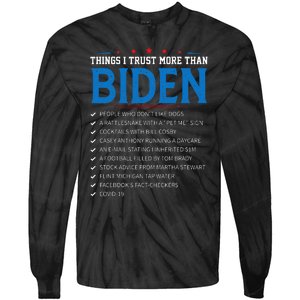 Things I Trust More Than Biden Sarcastic And Funny Joe Biden Tie-Dye Long Sleeve Shirt