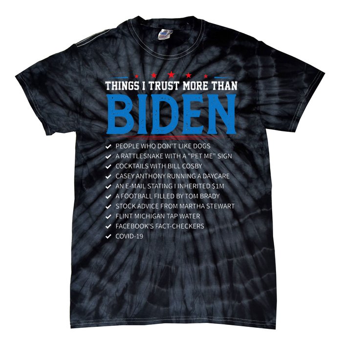 Things I Trust More Than Biden Sarcastic And Funny Joe Biden Tie-Dye T-Shirt