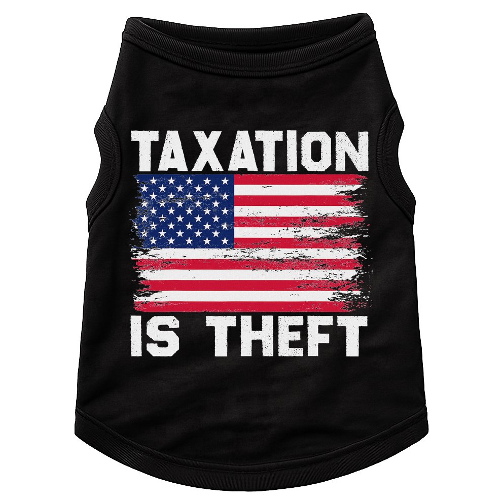 Taxation Is Theft Funny T July 4th Freedom Doggie Tank