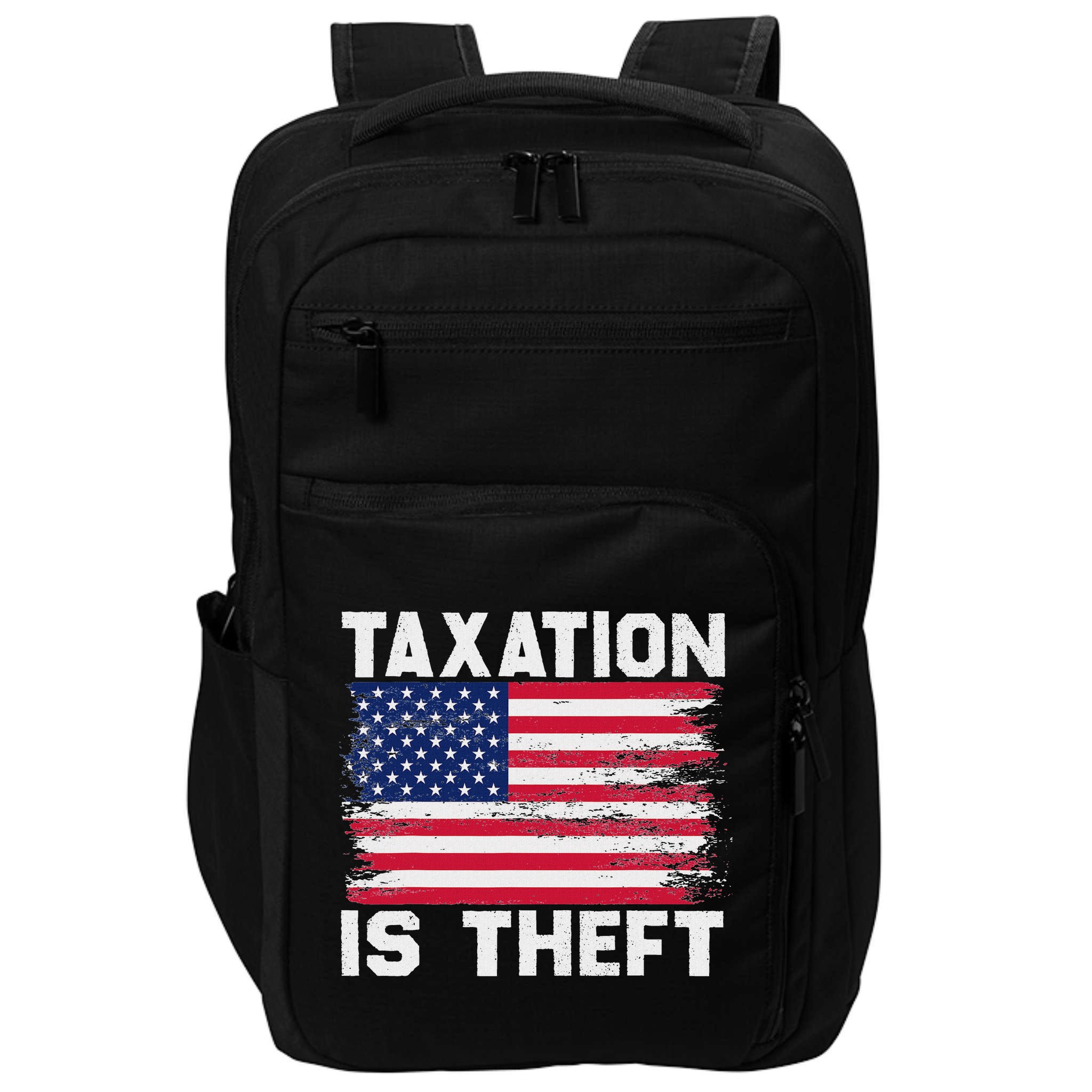 Taxation Is Theft Funny T July 4th Freedom Impact Tech Backpack