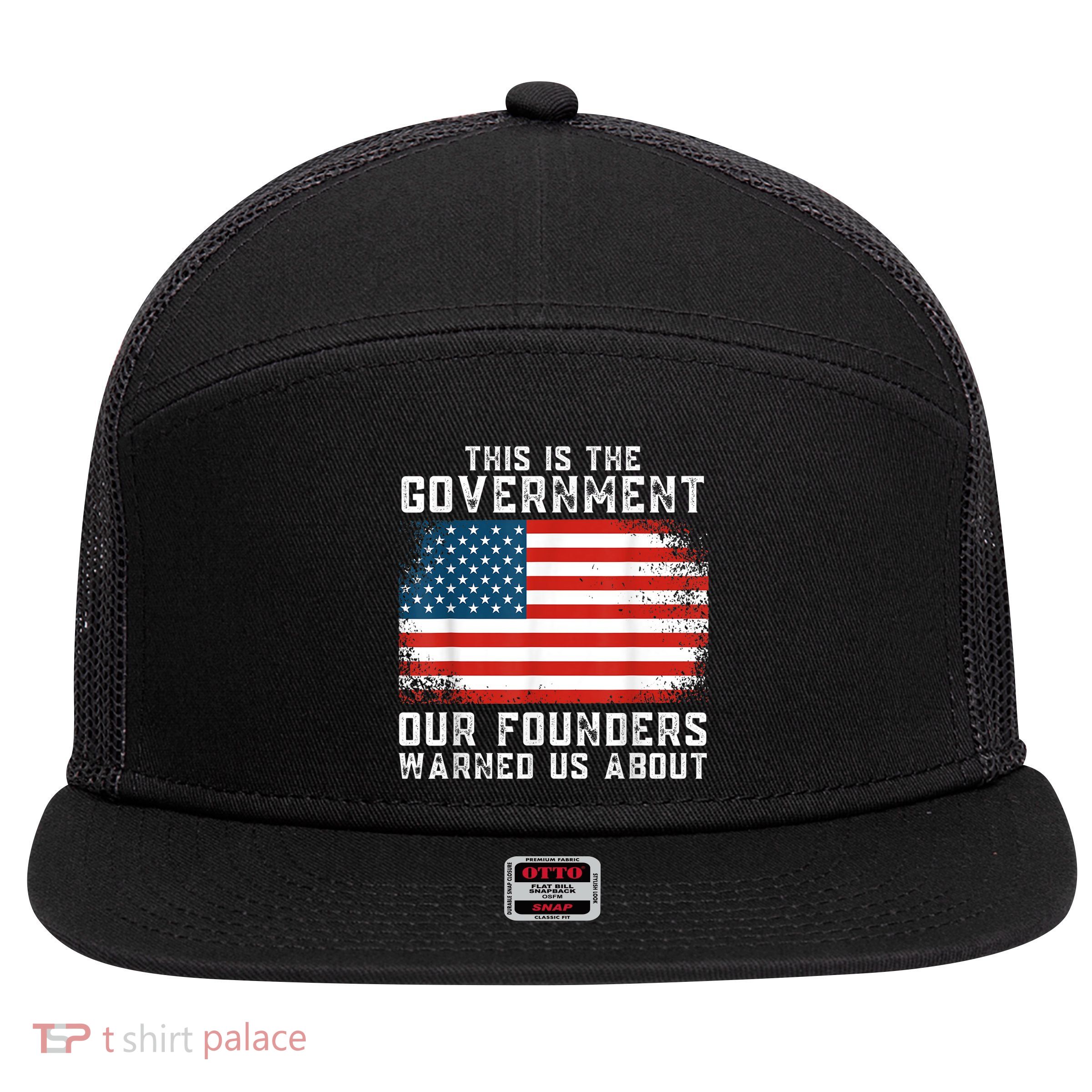 This Is The Government Our Founders Warned Us About 7 Panel Mesh Trucker Snapback Hat