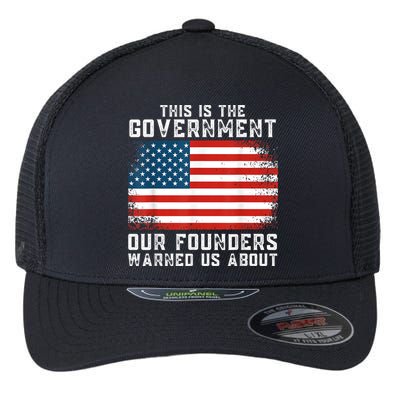 This Is The Government Our Founders Warned Us About Flexfit Unipanel Trucker Cap