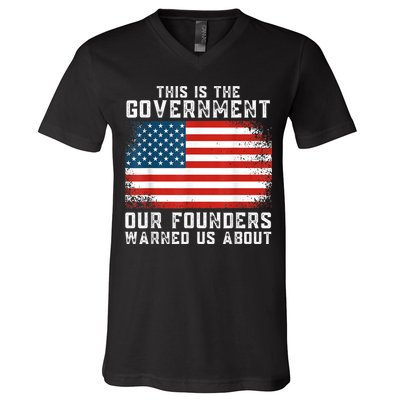 This Is The Government Our Founders Warned Us About V-Neck T-Shirt