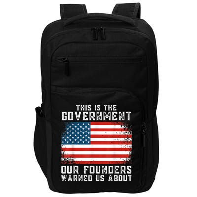This Is The Government Our Founders Warned Us About Impact Tech Backpack