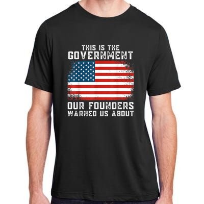 This Is The Government Our Founders Warned Us About Adult ChromaSoft Performance T-Shirt