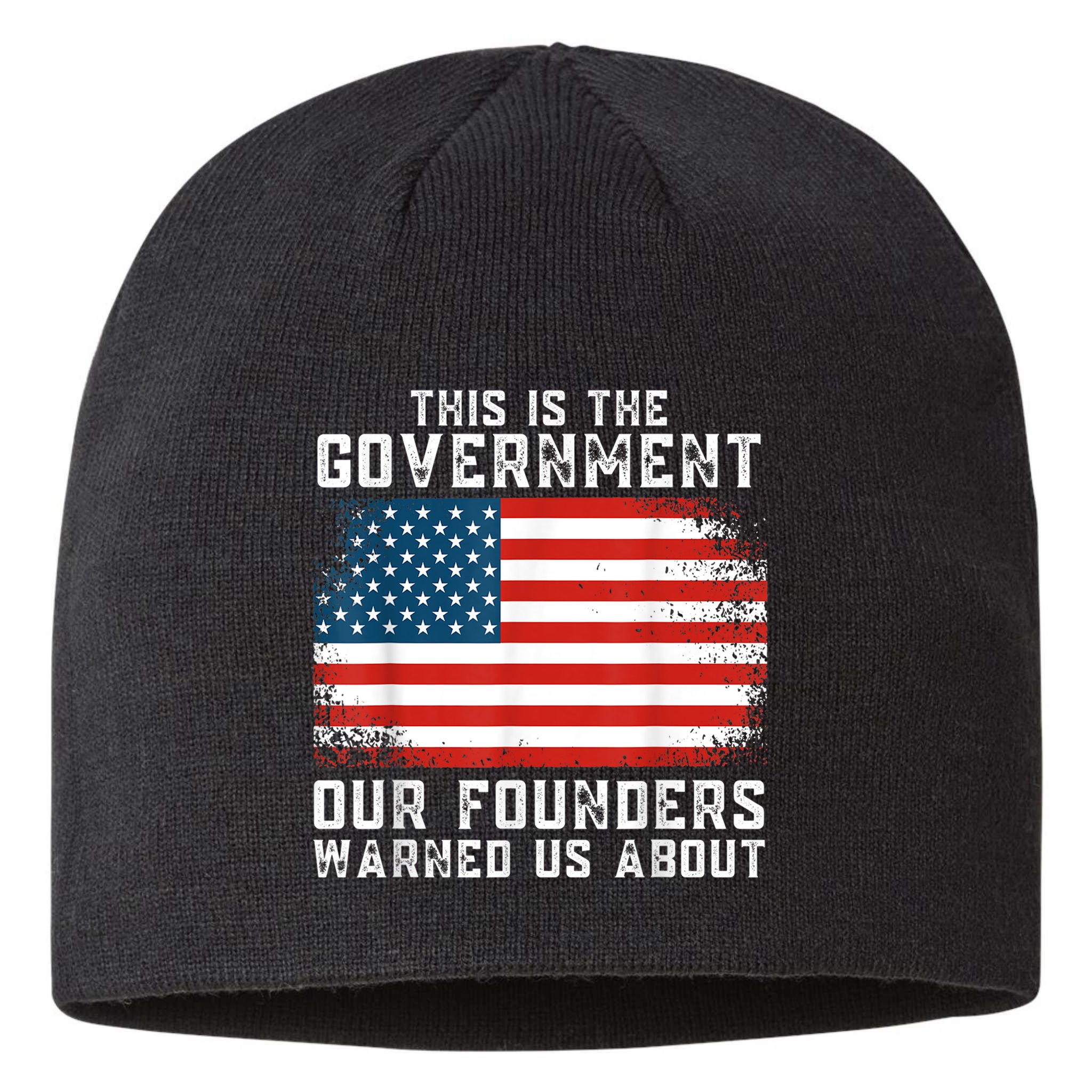 This Is The Government Our Founders Warned Us About Sustainable Beanie