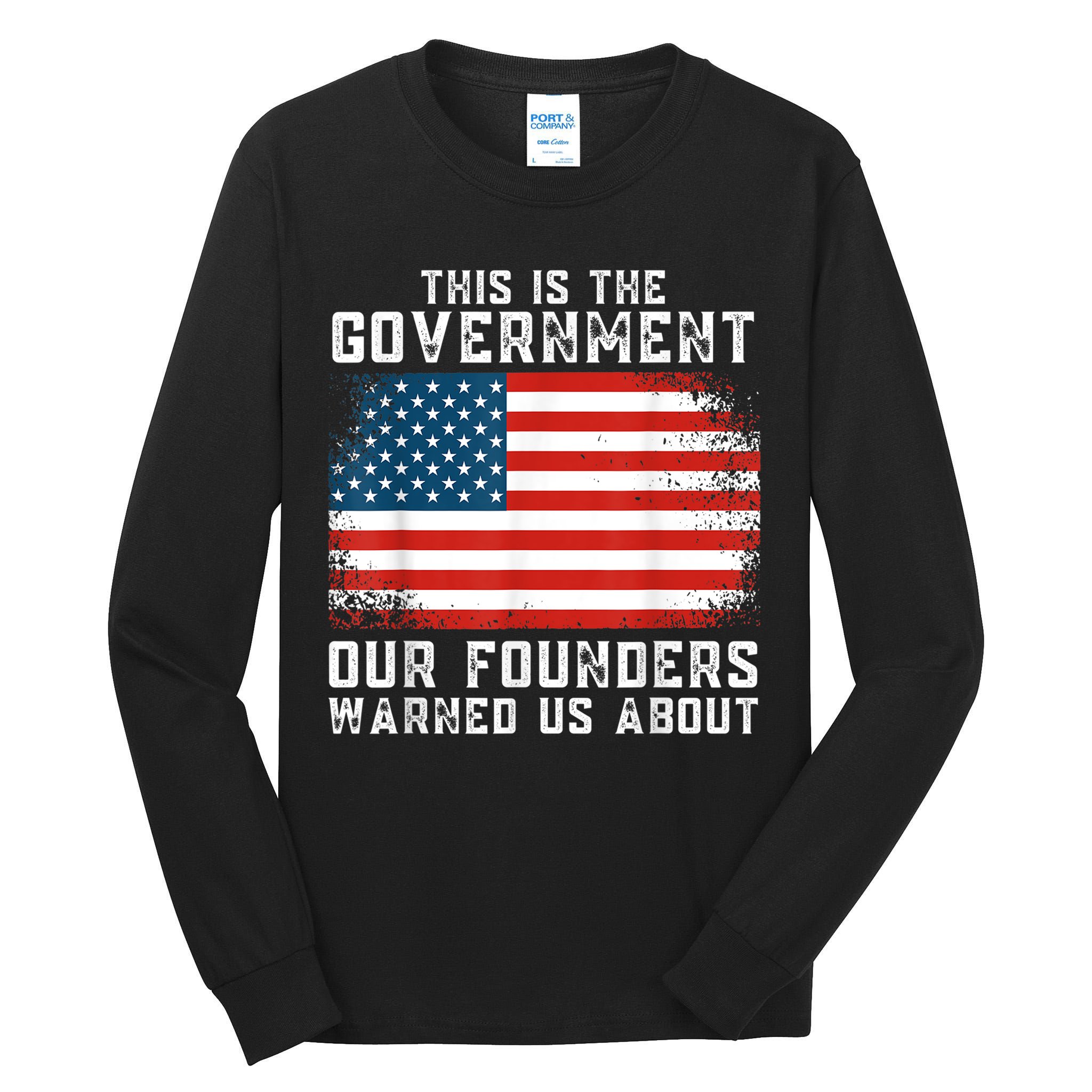 This Is The Government Our Founders Warned Us About Tall Long Sleeve T-Shirt