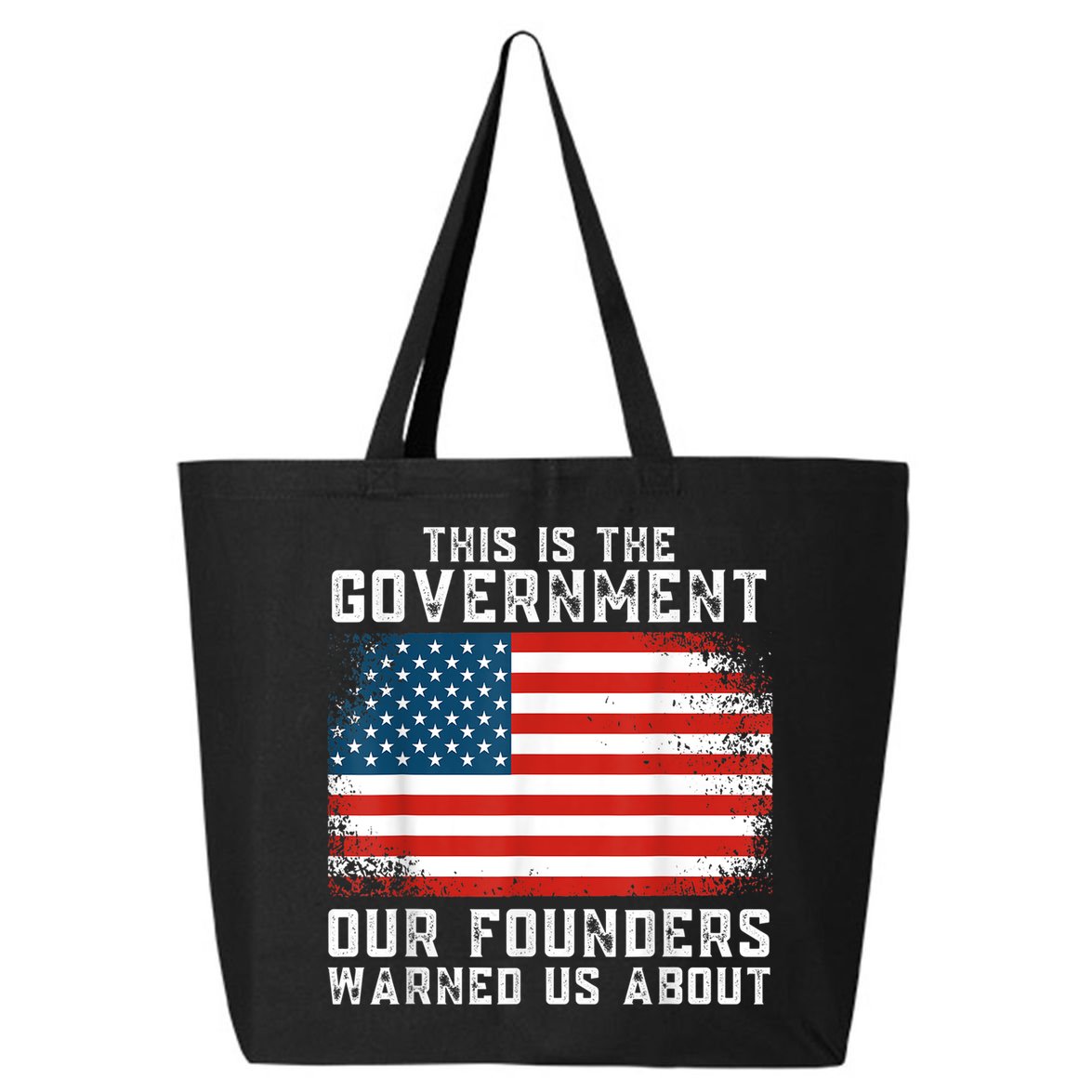 This Is The Government Our Founders Warned Us About 25L Jumbo Tote
