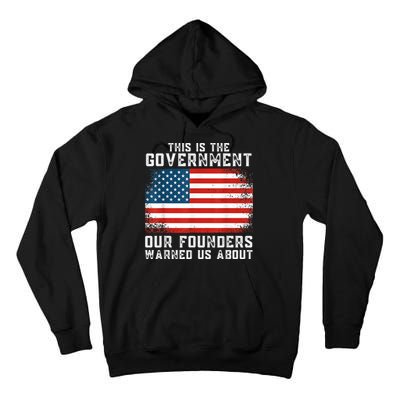 This Is The Government Our Founders Warned Us About Tall Hoodie