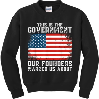 This Is The Government Our Founders Warned Us About Kids Sweatshirt