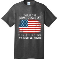 This Is The Government Our Founders Warned Us About T-Shirt