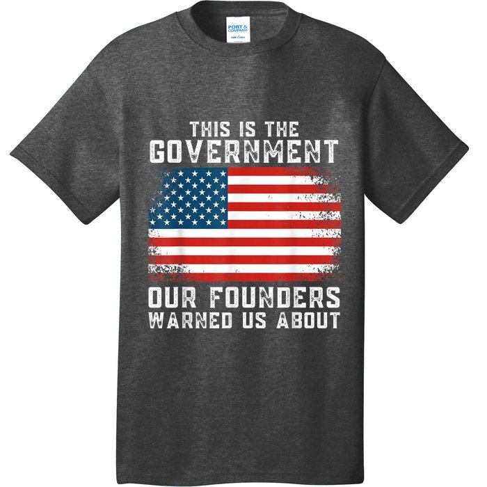 This Is The Government Our Founders Warned Us About T-Shirt