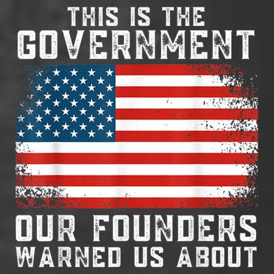 This Is The Government Our Founders Warned Us About T-Shirt