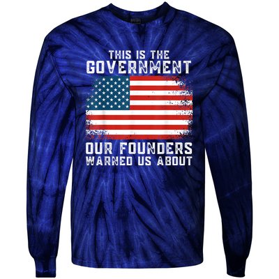 This Is The Government Our Founders Warned Us About Tie-Dye Long Sleeve Shirt