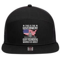 This Is The Government Our Founders Warned Us About 7 Panel Mesh Trucker Snapback Hat
