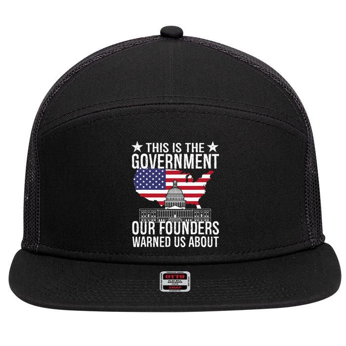 This Is The Government Our Founders Warned Us About 7 Panel Mesh Trucker Snapback Hat