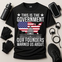 This Is The Government Our Founders Warned Us About Performance Shirt