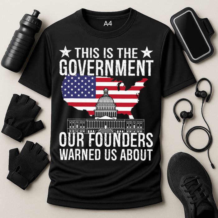 This Is The Government Our Founders Warned Us About Performance Shirt