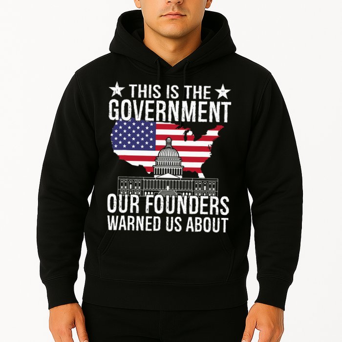 This Is The Government Our Founders Warned Us About Hoodie