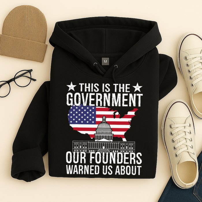 This Is The Government Our Founders Warned Us About Hoodie