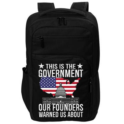 This Is The Government Our Founders Warned Us About Impact Tech Backpack