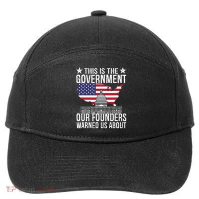 This Is The Government Our Founders Warned Us About 7-Panel Snapback Hat