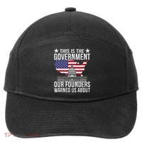 This Is The Government Our Founders Warned Us About 7-Panel Snapback Hat