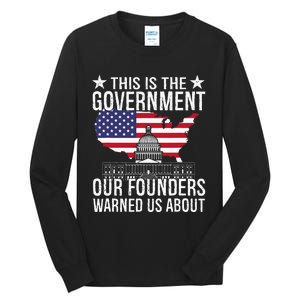 This Is The Government Our Founders Warned Us About Tall Long Sleeve T-Shirt