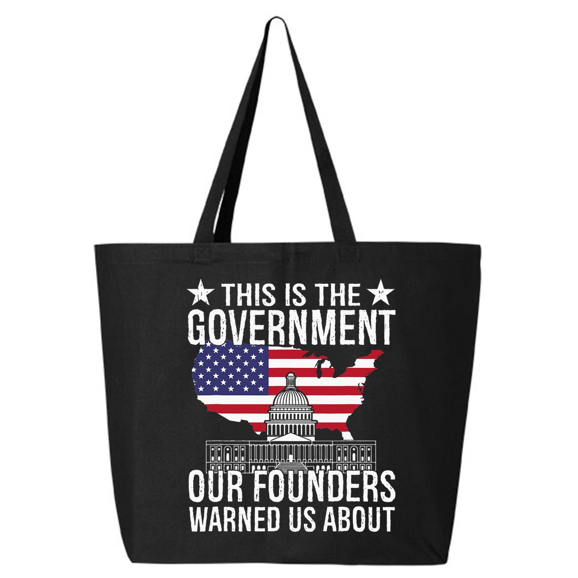 This Is The Government Our Founders Warned Us About 25L Jumbo Tote