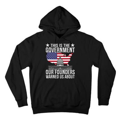 This Is The Government Our Founders Warned Us About Tall Hoodie