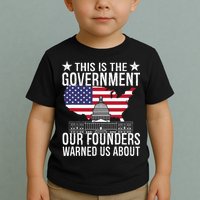 This Is The Government Our Founders Warned Us About Toddler T-Shirt